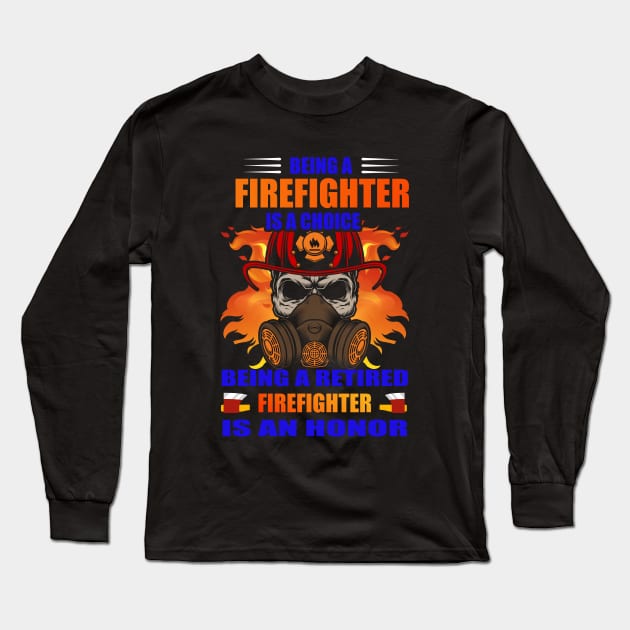 Being a retired firefighter is an honor Long Sleeve T-Shirt by Roberto C Briseno